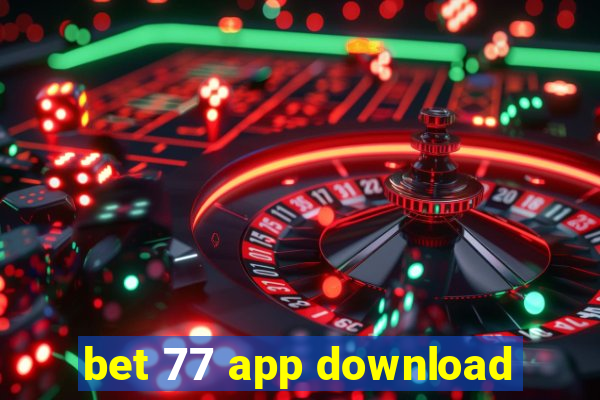 bet 77 app download