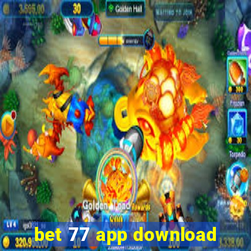 bet 77 app download