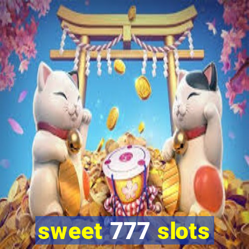 sweet 777 slots