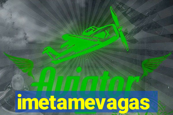 imetamevagas