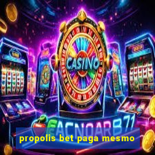 propolis bet paga mesmo