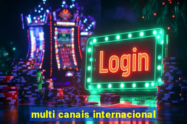 multi canais internacional