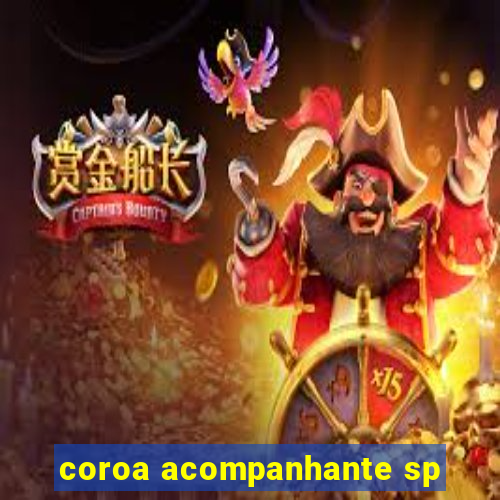 coroa acompanhante sp