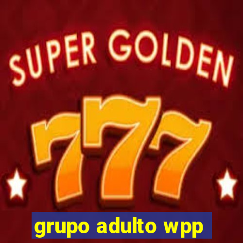 grupo adulto wpp