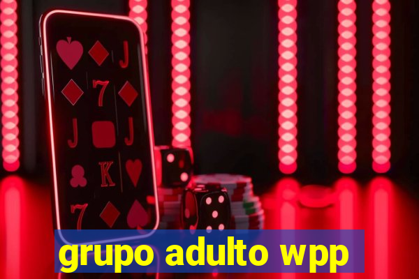 grupo adulto wpp