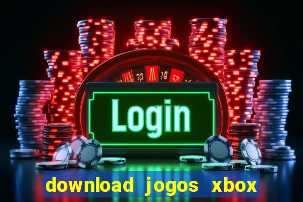 download jogos xbox 360 xex