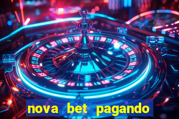 nova bet pagando no cadastro