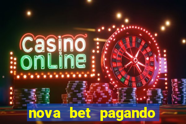 nova bet pagando no cadastro