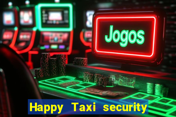 Happy Taxi security password road 96 happy