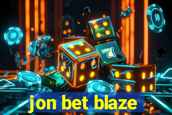 jon bet blaze