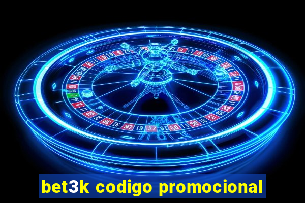 bet3k codigo promocional