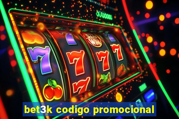 bet3k codigo promocional