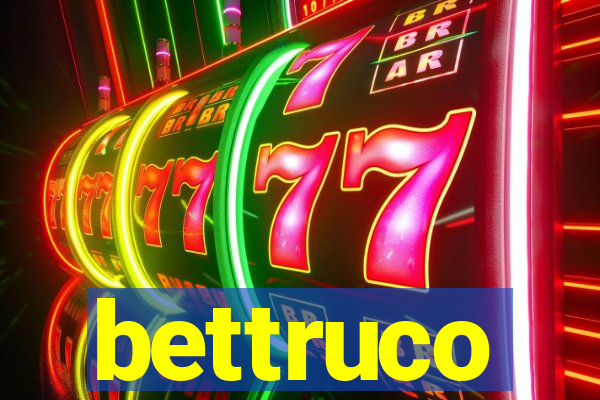 bettruco