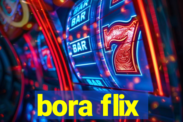 bora flix