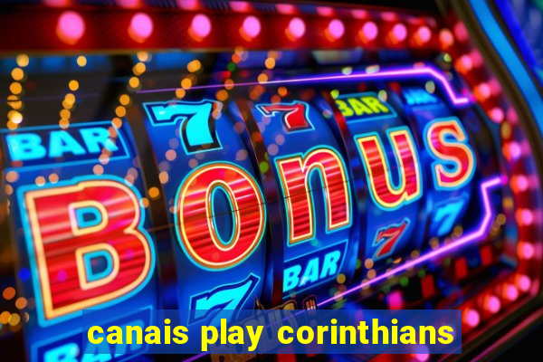 canais play corinthians