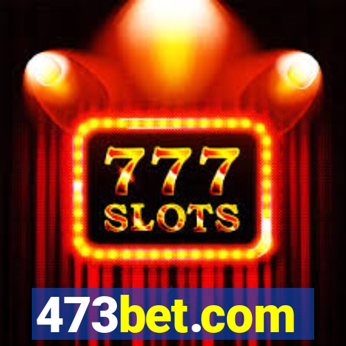 473bet.com