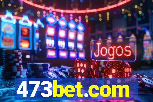 473bet.com