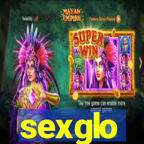 sexglo