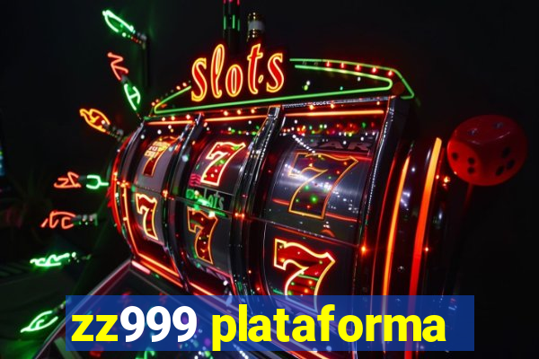 zz999 plataforma