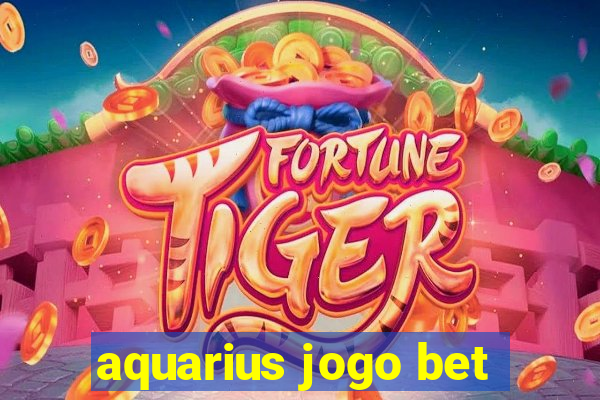 aquarius jogo bet