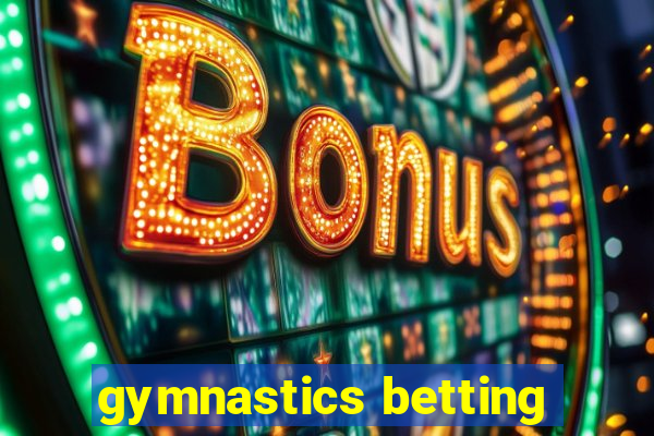 gymnastics betting