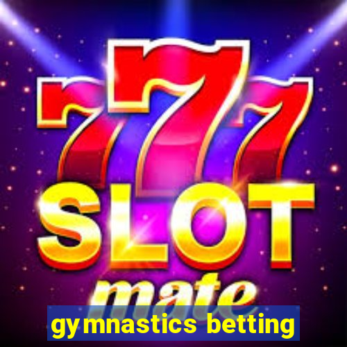 gymnastics betting