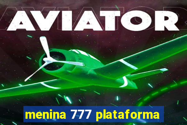 menina 777 plataforma