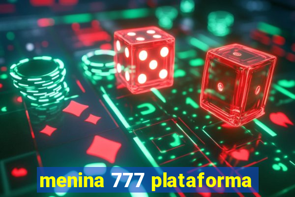 menina 777 plataforma