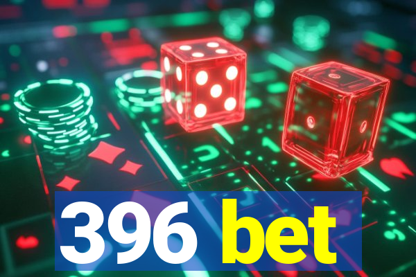 396 bet