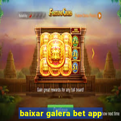 baixar galera bet app