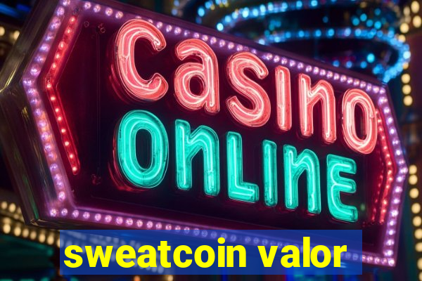 sweatcoin valor