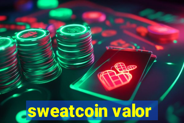 sweatcoin valor