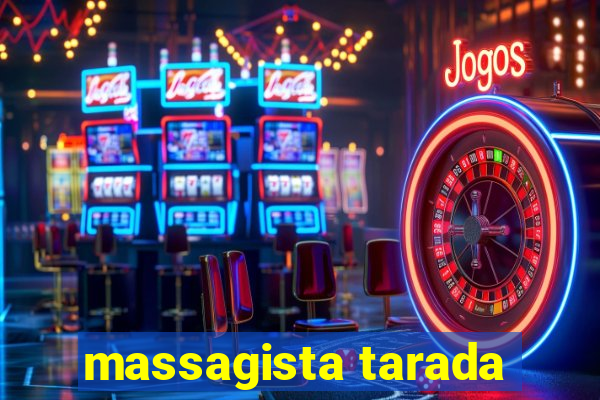 massagista tarada