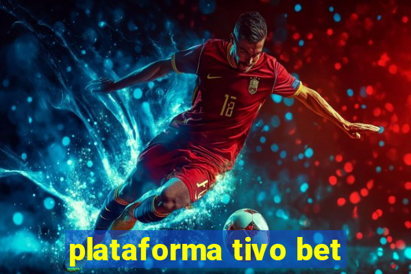 plataforma tivo bet