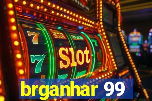 brganhar 99