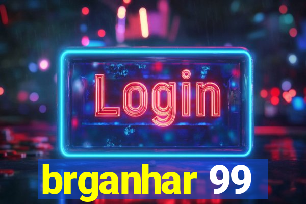 brganhar 99