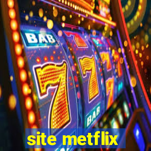 site metflix