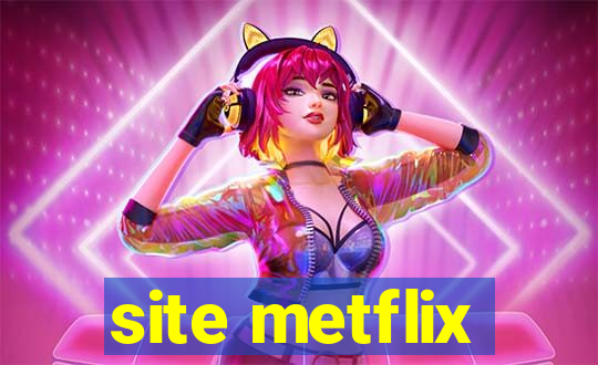 site metflix