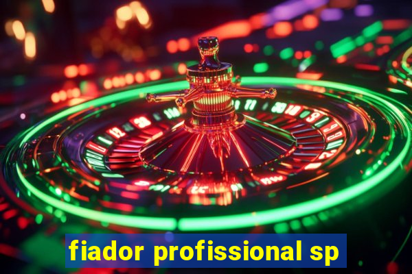 fiador profissional sp