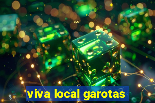 viva local garotas