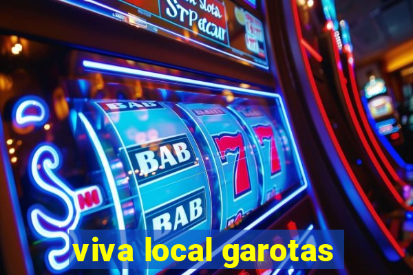 viva local garotas