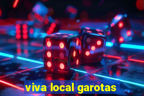 viva local garotas