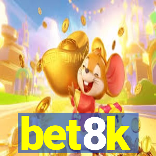 bet8k