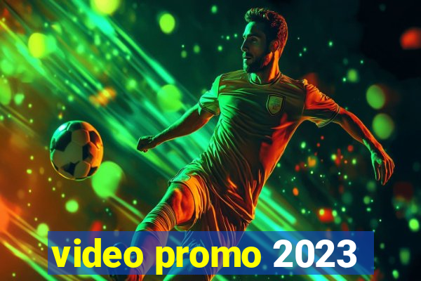 video promo 2023