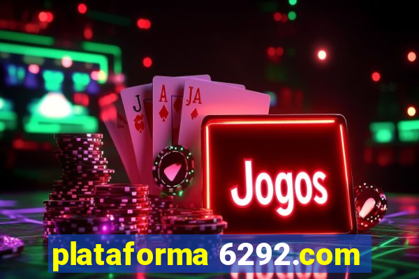 plataforma 6292.com