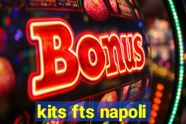 kits fts napoli