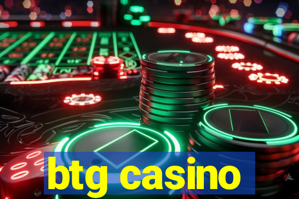 btg casino