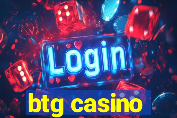 btg casino