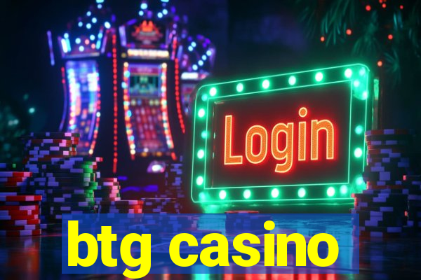 btg casino