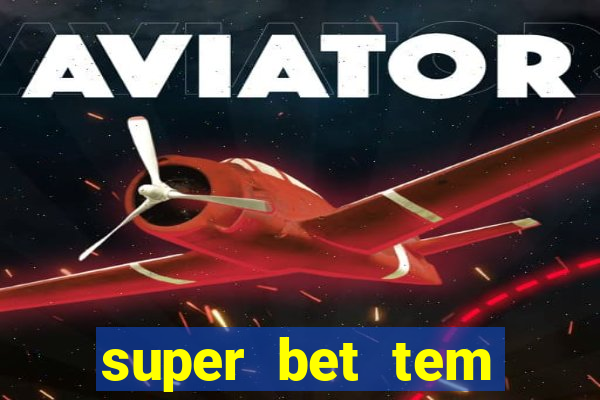 super bet tem pagamento antecipado